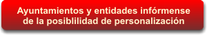 Ayuntamientos y entidadades inf&oacute;rmense de la posiblilidad de personalizaci&oacute;n